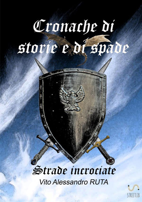 Strade incrociate. Cronache di storie e di spade