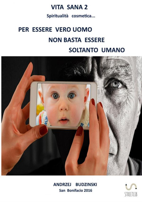 Vita sana. Vol. 2: Per essere un vero uomo non basta essere soltanto umano