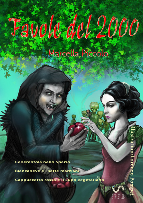 Favole del 2000. Cenerentola nello spazio-Biancaneve e i sette marziani-Cappuccetto Rosso e il lupo vegetariano