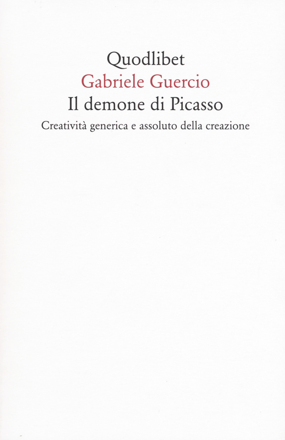Il demone di Picasso. Creatività generica e assoluto della creazione