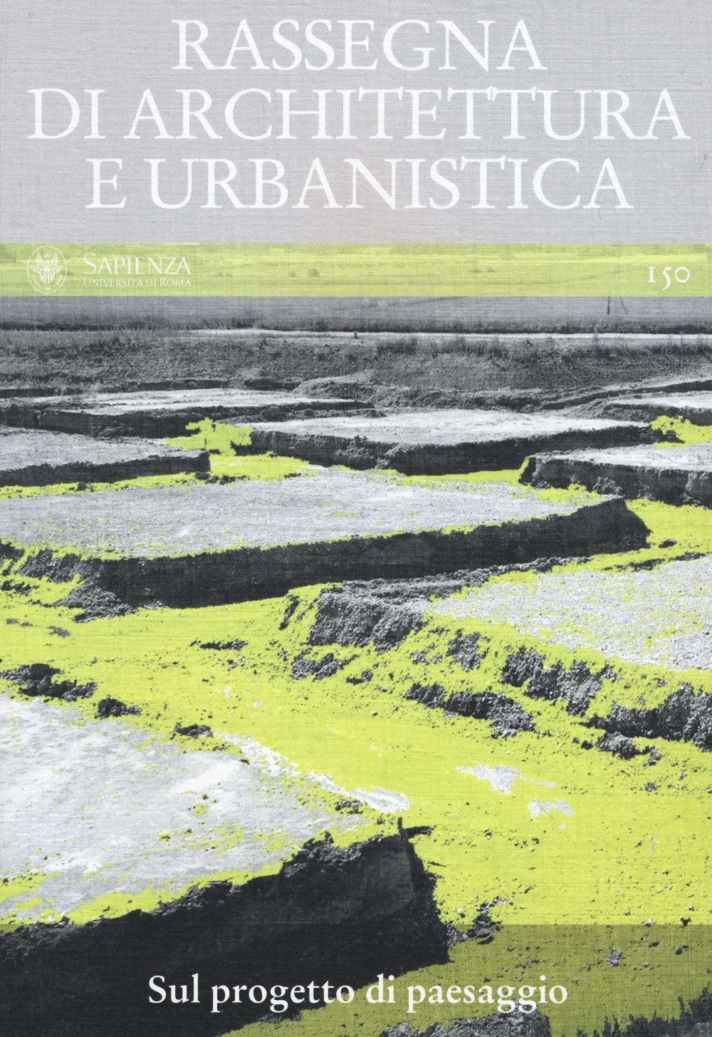 Rassegna di architettura e urbanistica. Vol. 150: Sul progetto di paesaggio