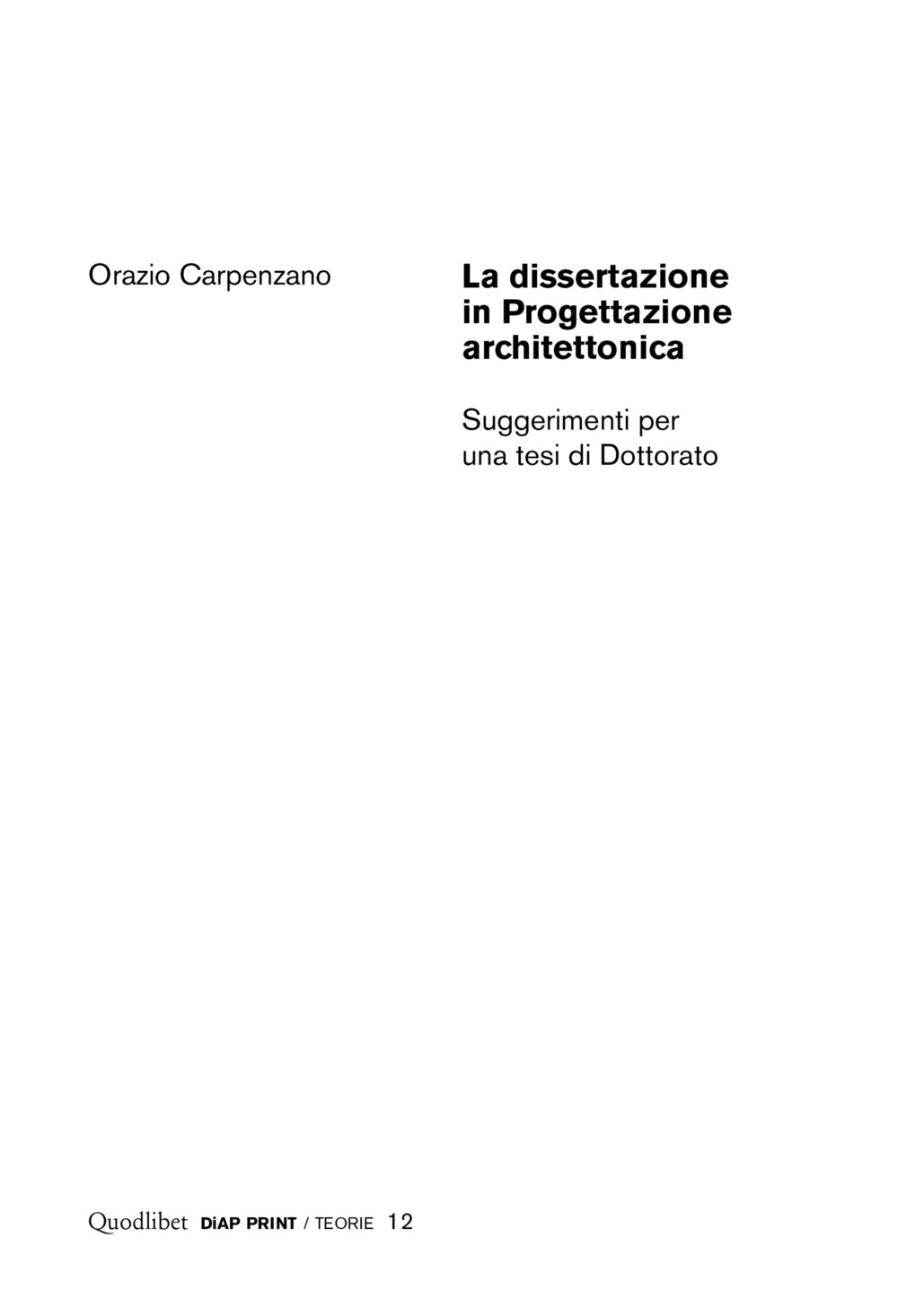 La dissertazione in progettazione architettonica. Suggerimenti per una tesi di dottorato