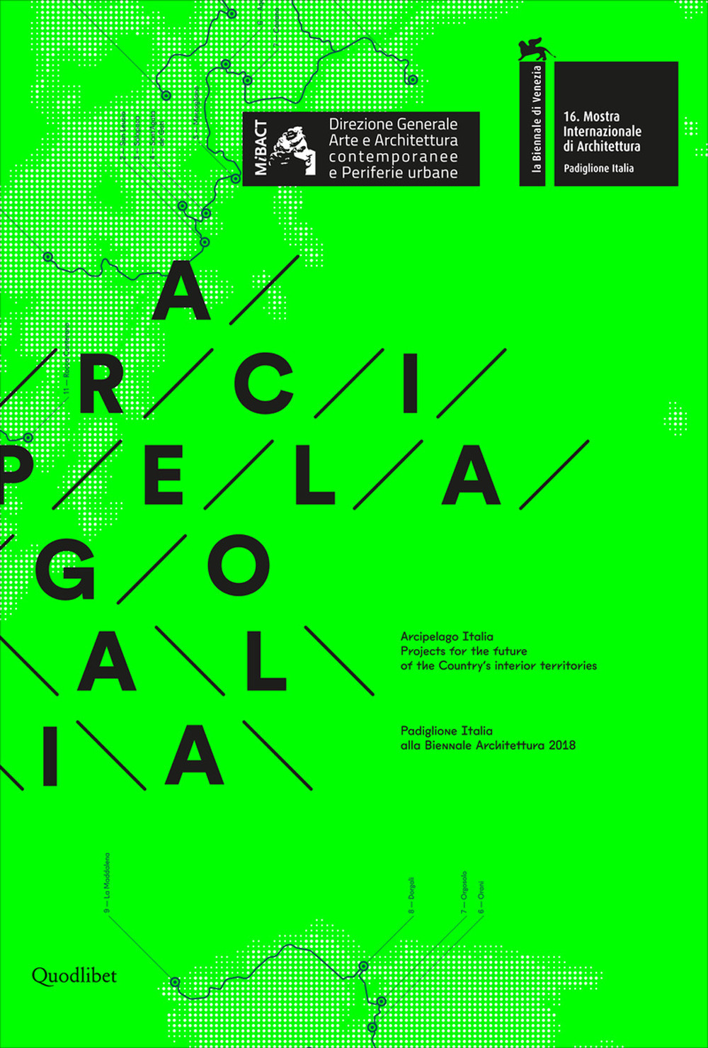 Arcipelago italia. Projects for the future of the Country’s interior territories Padiglione Italia alla Biennale Architettura 2018