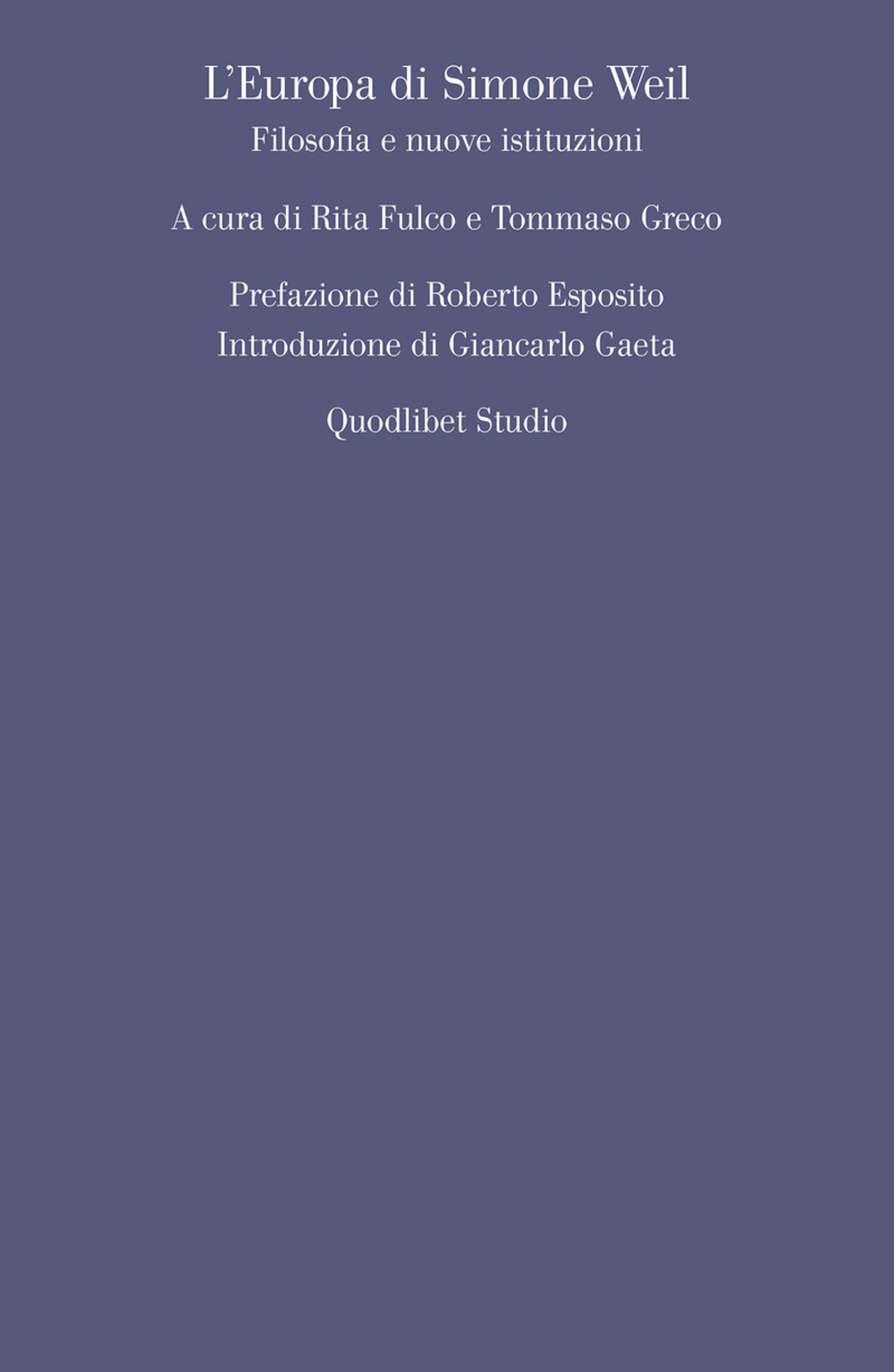 L'Europa di Simone Weil. Filosofia e nuove istituzioni