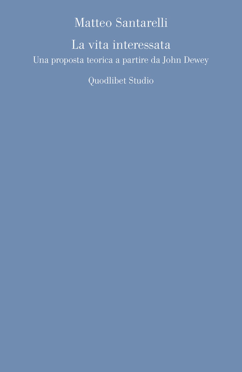 La vita interessata. Una proposta teorica a partire da John Dewey