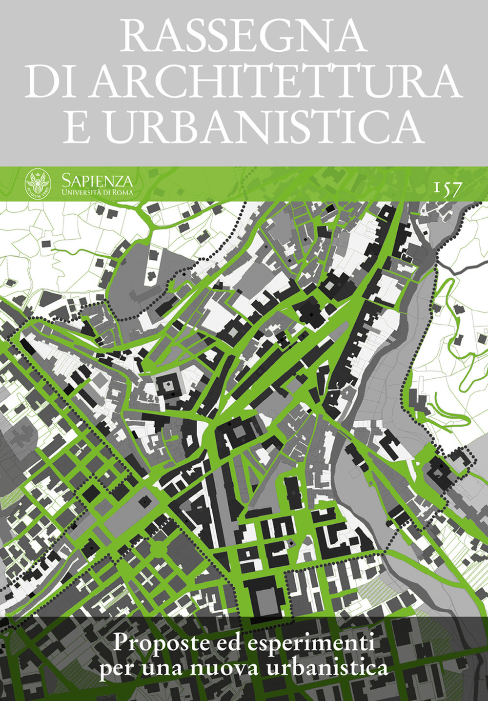 Rassegna di architettura e urbanistica. Vol. 157: Proposte ed esperimenti per una nuova urbanistica
