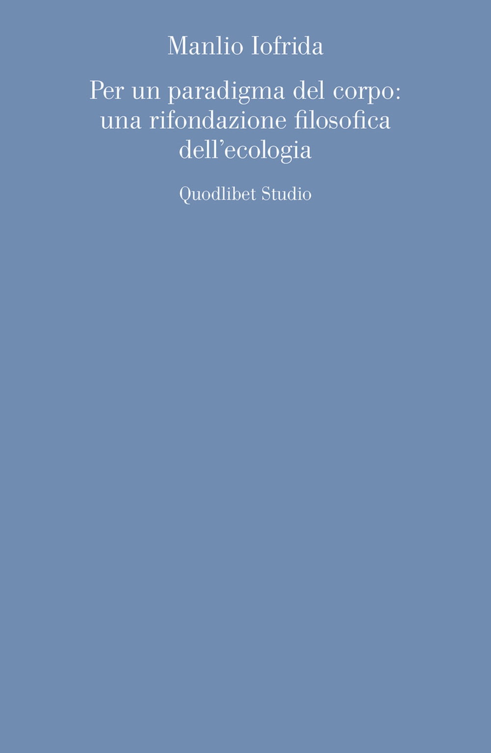 Per un paradigma del corpo: una rifondazione filosofica dell’ecologia