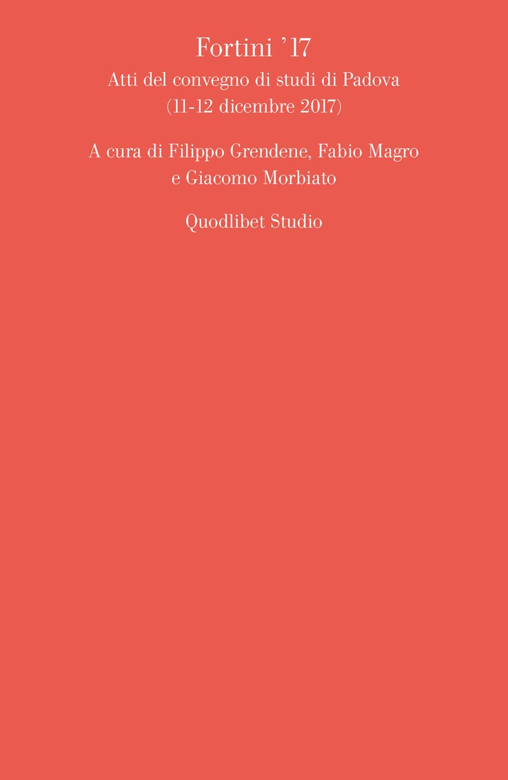 Fortini '17. Atti del convegno di studi di Padova (11-12 dicembre 2017)