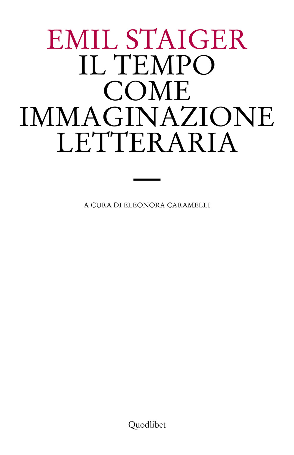 Il tempo come immaginazione letteraria. Studi su tre poesie di Brentano, Goethe e Keller