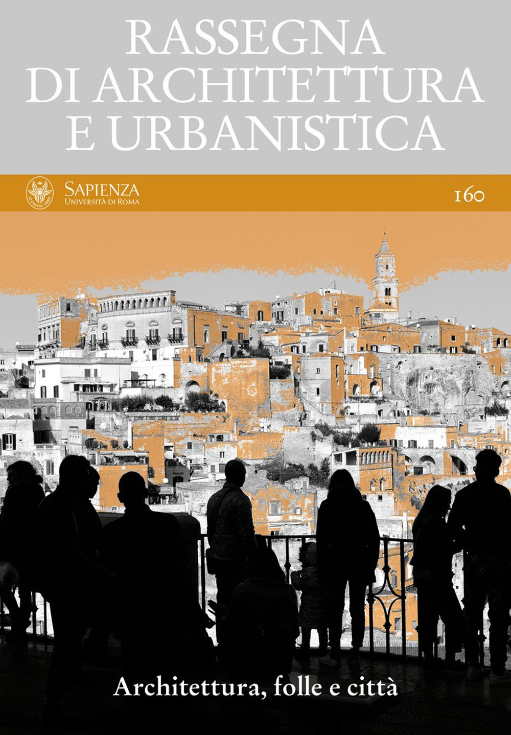 Rassegna di architettura e urbanistica. Vol. 160: Architettura, folle e città