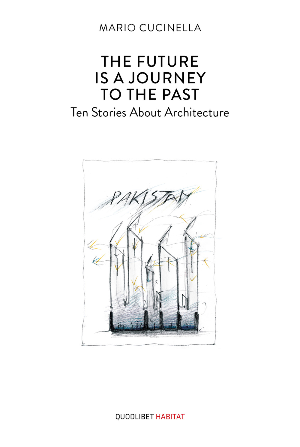 The future is a journey to the past. Ten stories about architecture