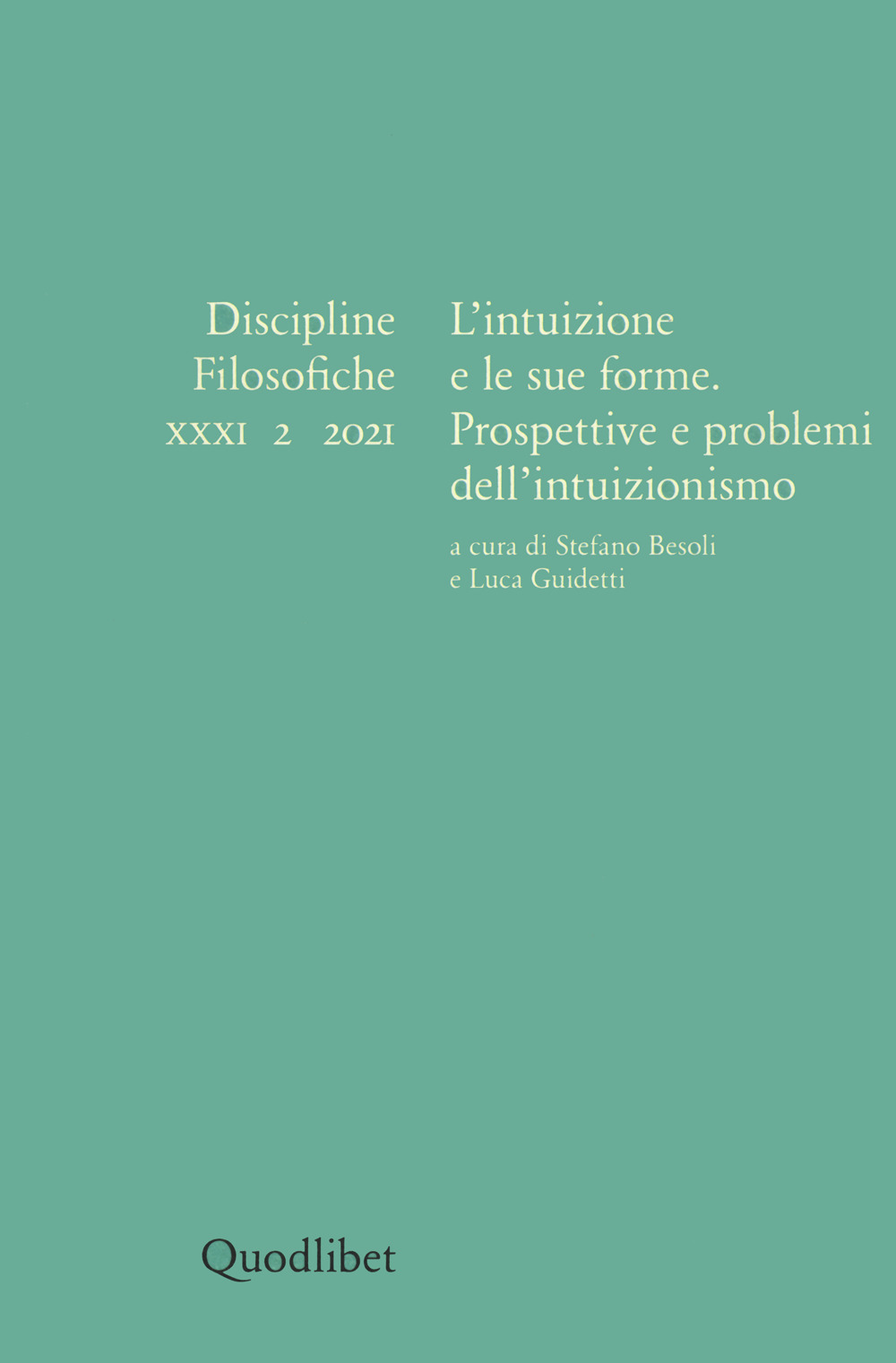 Discipline filosofiche. Vol. 2: L' intuizione e le sue forme. Prospettive e problemi dell’intuizionismo