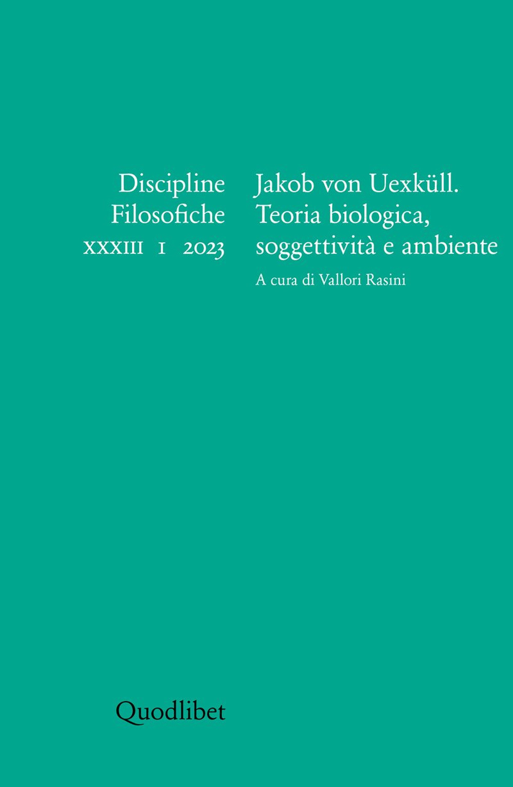 Discipline filosofiche. Vol. 1: Jakob von Uexüll. Teoria biologica, soggettività e ambiente