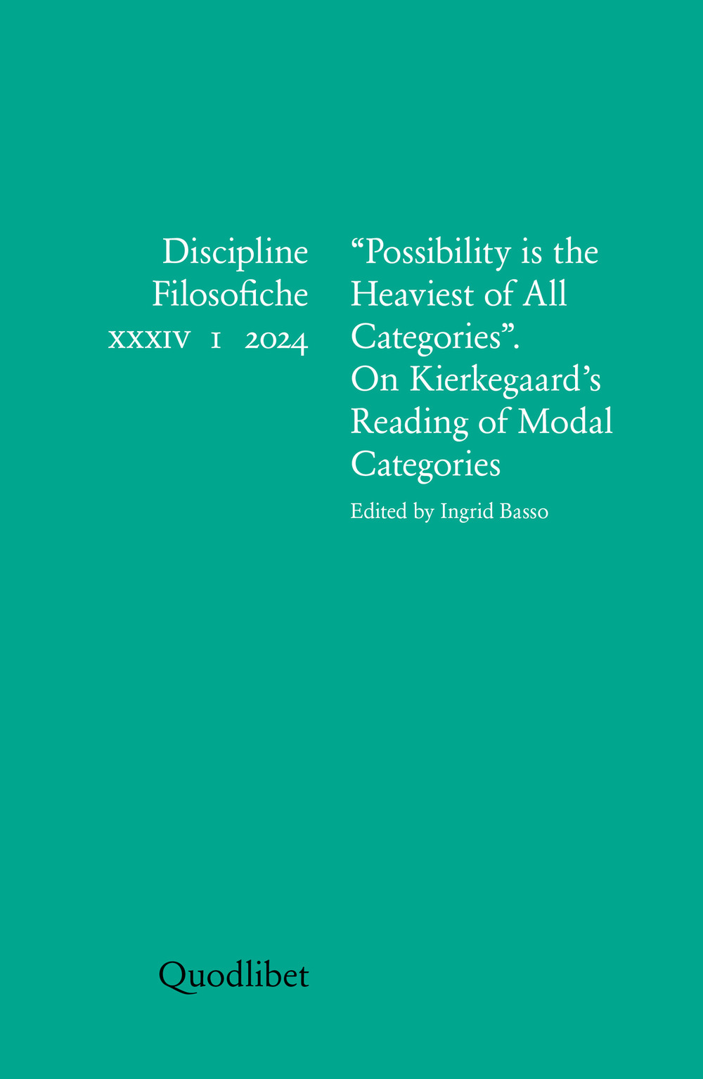 Discipline filosofiche. Ediz. italiana e inglese. Vol. 1: «Possibility is the heaviest of all categories» On Kierkegaard's reading of modal categories
