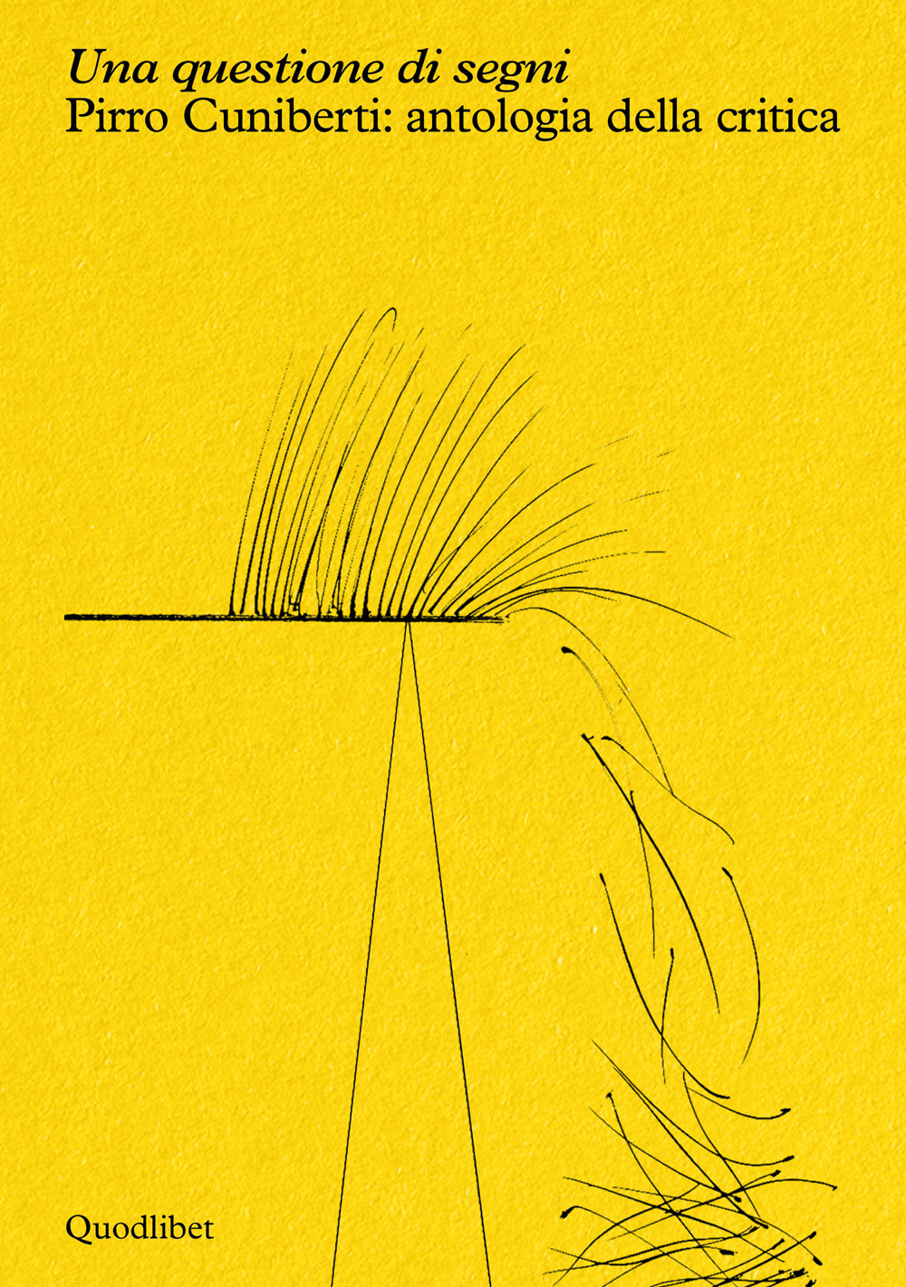 Una questione di segni. Pirro Cuniberti: antologia della critica