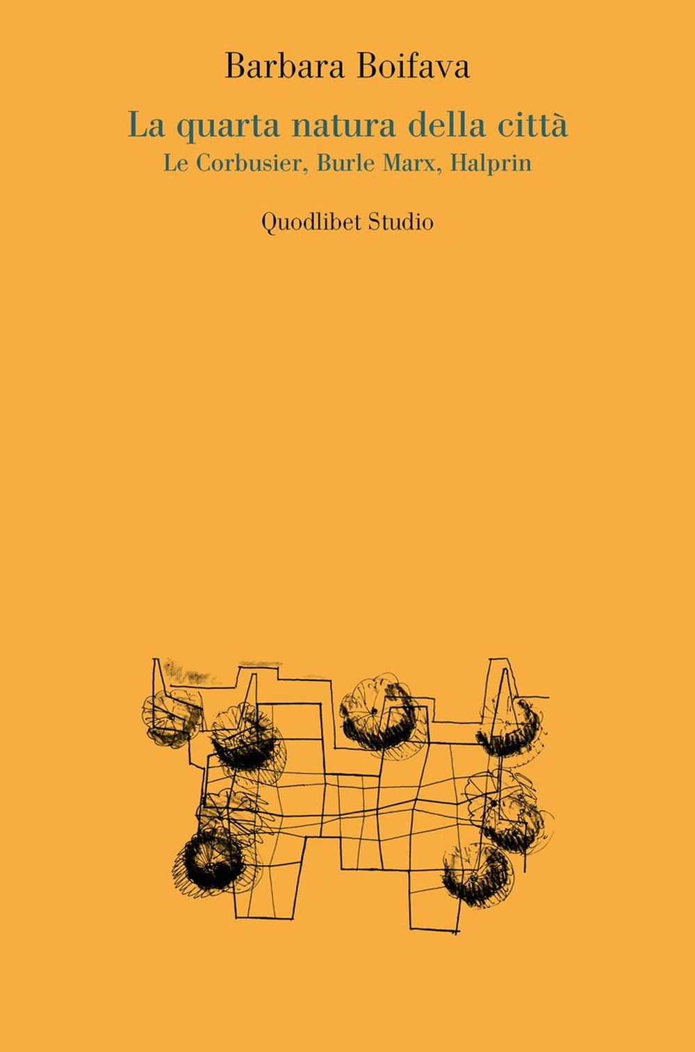 La quarta natura della città. Le Corbusier, Burle Marx, Halprin