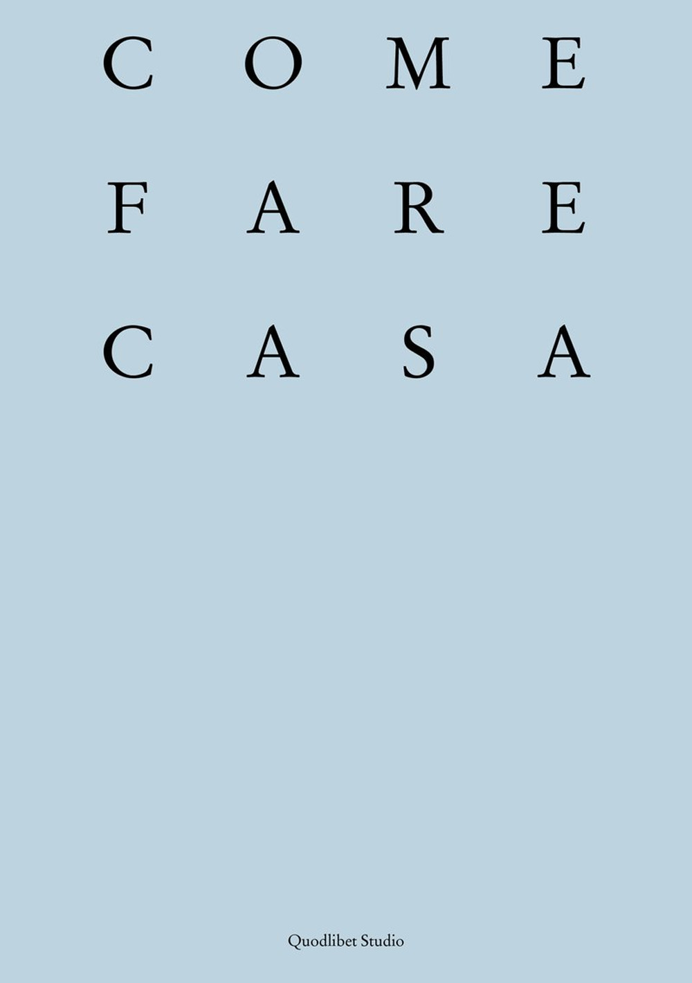 Come fare casa. Abitare cooperativo e architettura dei luoghi domestici