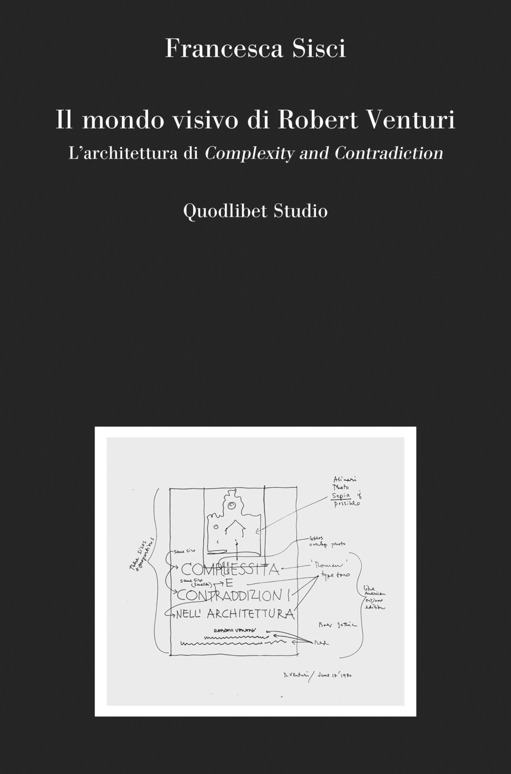 Il mondo visivo di Robert Venturi. L'architettura di Complexity and Contradiction