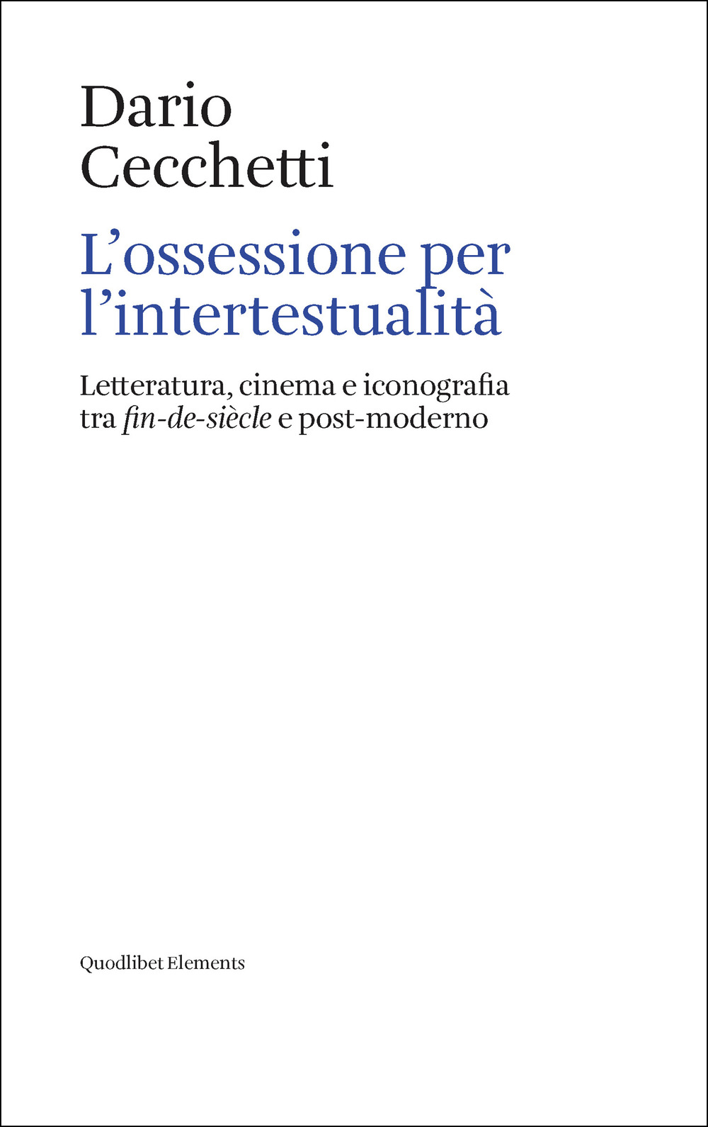 L'ossessione per l’intertestualità. Letteratura, cinema e iconografia tra fin-de-siècle e post-moderno