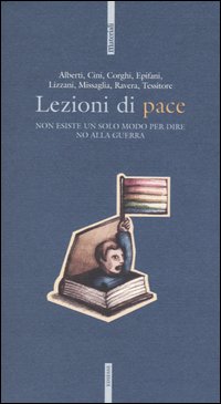 Lezioni di pace. Non esiste un solo modo per dire no alla guerra