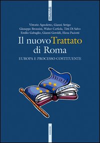 Il nuovo trattato di Roma. Europa e processo costituente