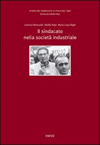 Storia del sindacato in Italia nel '900. Vol. 4: Il sindacato nella società industriale