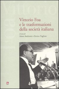 Vittorio Foa e le trasformazioni della società italiana