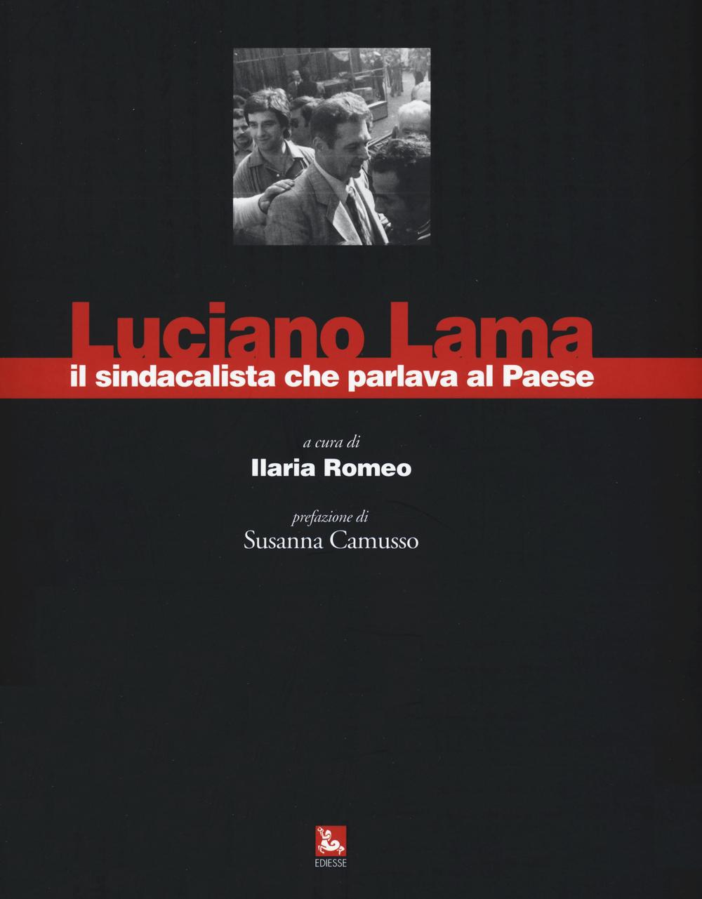 Luciano Lama il sindacalista che parlava al Paese