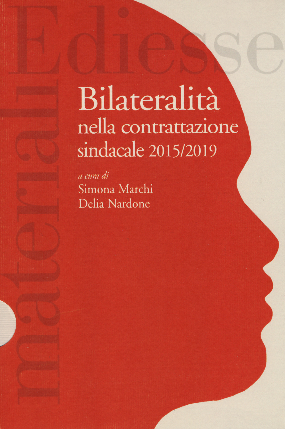 Quaderni rassegna sindacale. Vol. 201: Bilateralità nella contrattazione sindacale 2015/2019