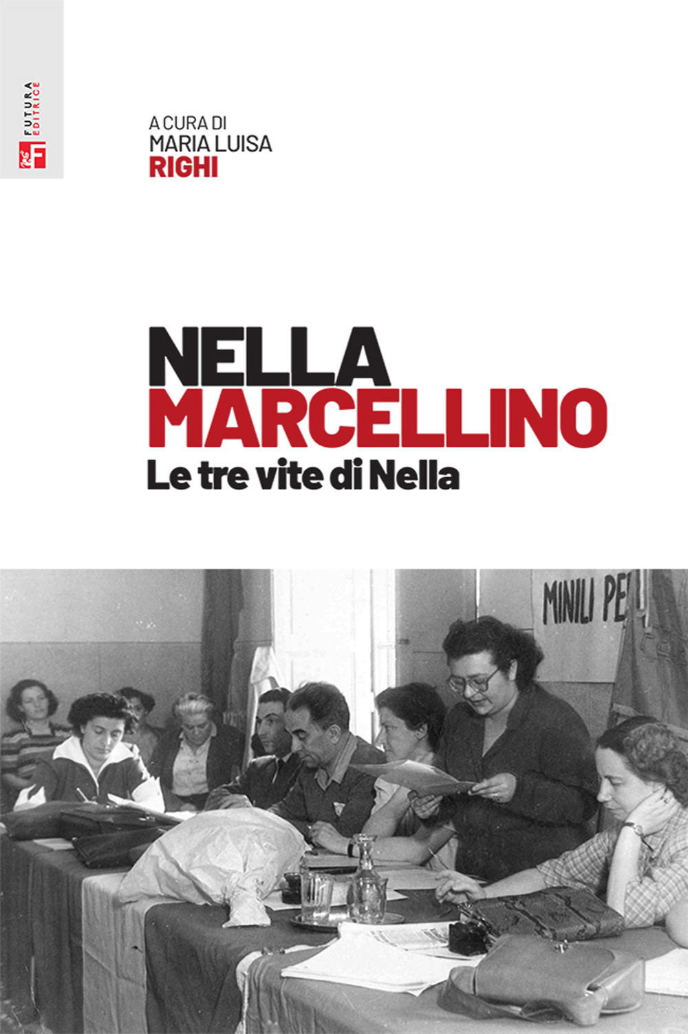 Nella Marcellino. Le tre vite di Nella