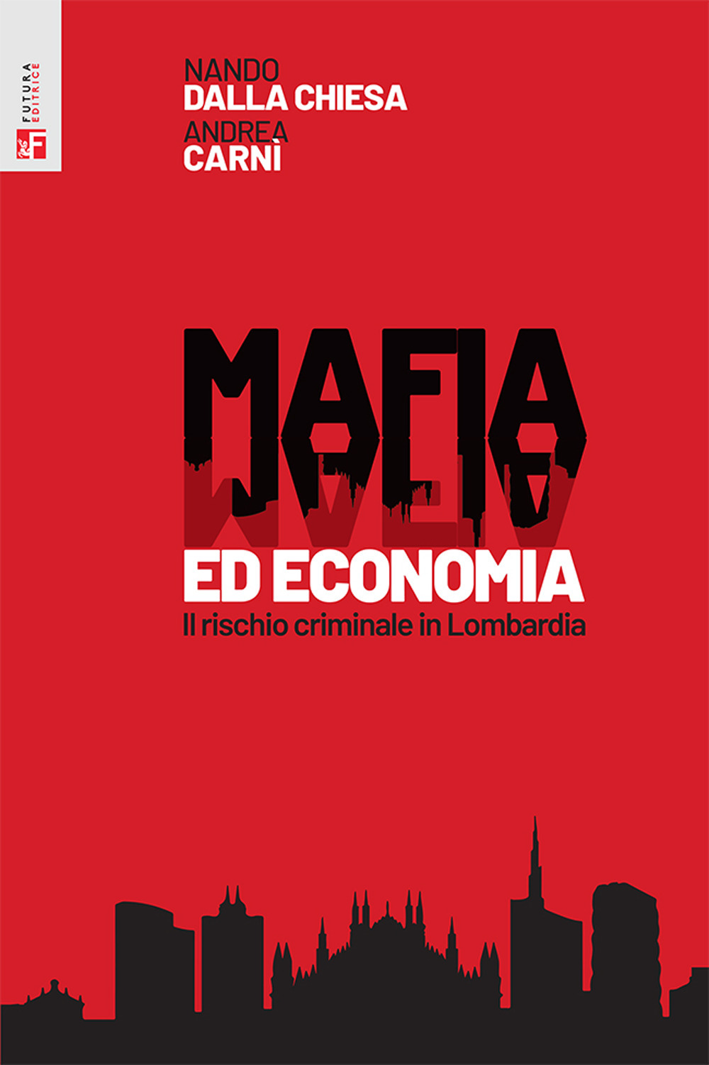 Mafia ed economia. Il rischio criminale in Lombardia