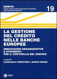 La gestione del credito nelle banche europee. Innovazioni organizzative e strumenti per il controllo del rischio