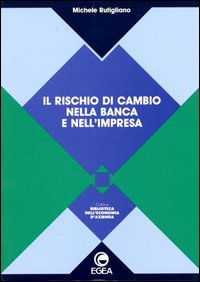 Il rischio di cambio nella banca e nell'impresa