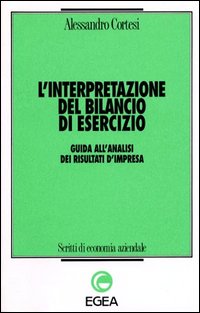 L'interpretazione del bilancio di esercizio. Guida all'analisi dei risultati d'impresa