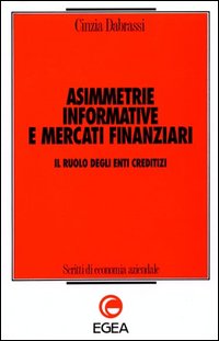 Asimmetrie informative e mercati finanziari. Il ruolo degli enti creditizi