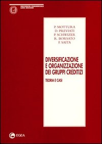 Diversificazione e organizzazione dei gruppi creditizi. Teoria e casi
