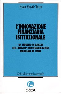 L'innovazione finanziaria istituzionale. Un modello di analisi dell'attività di intermediazione mobiliare in Italia