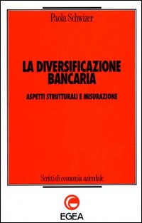 La diversificazione bancaria. Aspetti strutturali e misurazione