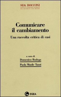 Comunicare il cambiamento. Una raccolta critica di casi