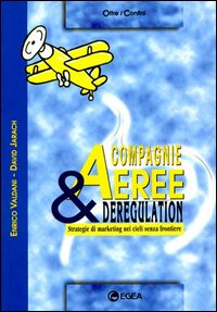 Compagnie aeree & deregulation. Strategie di marketing nei cieli senza frontiere