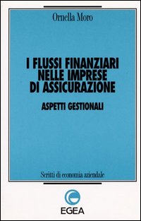 I flussi finanziari nelle imprese di assicurazione. Aspetti gestionali