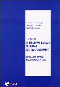 Elementi di struttura e analisi dei flussi nel trasporto merci. Un'indagine empirica nella provincia di Lecco
