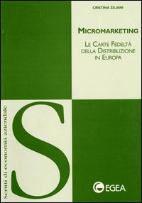 Micromarketing. Le carte fedeltà della distribuzione in Europa