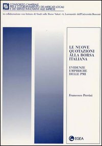 Le nuove quotazioni alla borsa italiana. Evidenze empiriche delle PMI