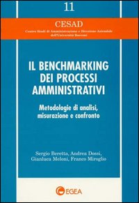 Il benchmarking dei processi amministrativi. Metodologie di analisi, misurazione e confronto