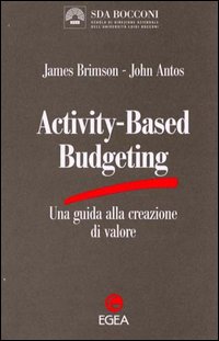 Activity-based budgeting. Una guida alla creazione di valore