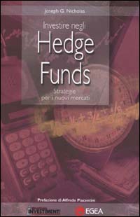 Investire negli Hedge Funds. Strategie per i nuovi mercati