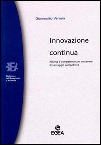 Innovazione continua. Risorse e competenze per sostenere il vantaggio competitivo