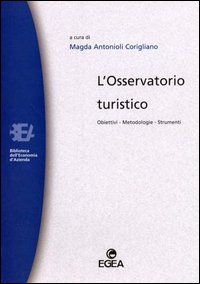 L'osservatorio turistico. Obiettivi, metodologie, strumenti