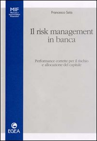 Il risk management in banca. Performance corrette per il rischio e allocazione del capitale
